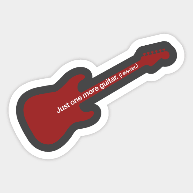 Just One More Guitar. I swear! - Strat Sticker by PixelTim